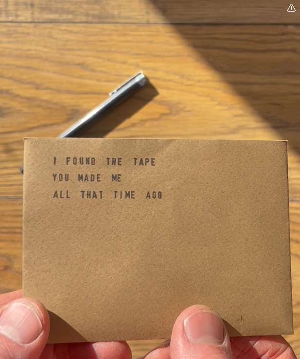 I FOUND THE TAPE YOU MADE ME ALL THAT TIME AGO